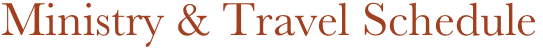 Ministry & Travel Schedule
